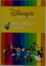 Disney's World of English - Basic ABCs+ Book 10
