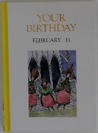 YOUR  BIRTHDAY  FEBRUARY 11