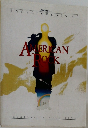 ENCYCLOPEDIA of american rock 