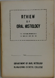 REVIEW  OF  ORAL HISTOLOGY