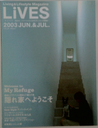 Living & Lifestyle Magazine  LiVES　2003 JUN.&JUL.