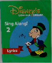 DISNEY'S  WORLD OF ENGLISH  Sing Along!  2 Lyrics
