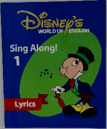 DISNEY'S WORLD OF ENGLISH Sing Along!  1　Lyrics