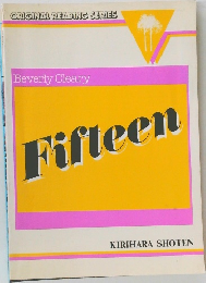 ORIGINAL READING SERIES  Beverly Cleary  Fifteen