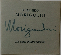 KUNIHIKO  MORIGUCHI　Les vingt-quatre saisons