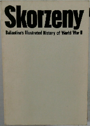 Skorzeny  Ballantine's Illustrated History of World War II