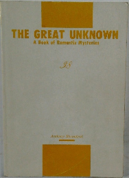 THE GREAT UNKNOWN  A Book of Romantic Mysteries 38 