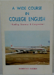 A WIDE COURSE  IN  COLLEGE ENGLISH