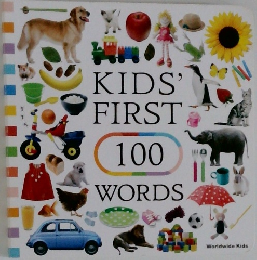 KIDS' FIRST 100 WORDS