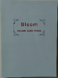 Bloom　Acoustic Guitar Pieces