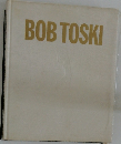 BOB TOSKI