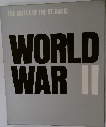 THE BATTLE OF THE ATLANTIC  WORLD  WAR II