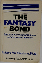 The Fantasy Bond: Effects of Psychological Defenses on Interpersonal Relations