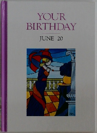 YOUR  BIRTHDAY  JUNE 20