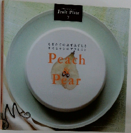 Fruit Plate  7　Peach ＆  Pear