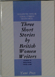 ELIZABETH TAYLOR  EDNA O'BRIEN  SUSAN HILL  Three  Short  Stories
