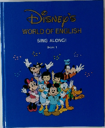 DISNEY'S  WORLD OF ENGLISH  SING ALONG!  Book 1