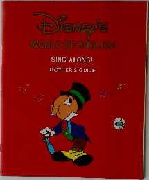 Disney's  WORLD OF ENGLISH  SING ALONG!  MOTHER'S GUIDE