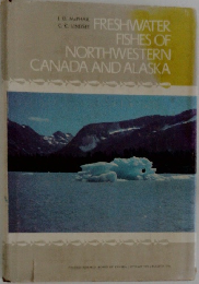 Freshwater Fishes of Northwestern Canada and Alaska