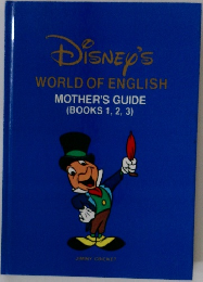 Disney's WORLD OF ENGLISH  MOTHER'S GUIDE  (BOOKS 1, 2, 3)