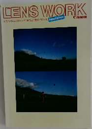 THE LENS WORK New Edition キャノンNew FDレンズ100％活用ガイダンス