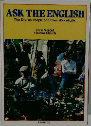 ASK THE ENGLISH  The English People and Their Way of Life