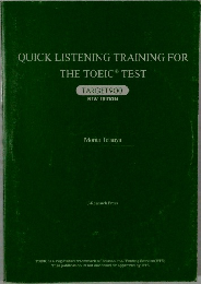 QUICK LISTENING TRAINING FOR  THE TOEIC TEST