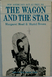 WHY AMERICANS ACT AS THEY DO  THE WAGON  AND THE STAR