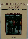 AKIRA'S TRIP TO  LONDON