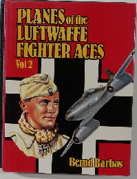 Planes of the Luftwaffe Fighter Aces Vol. 2