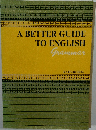 A BETTER GUIDE  TO ENGLISH　