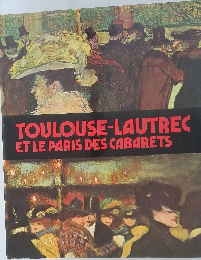 TOULOUSE-LAUTREC  ET LE PARIS DES CABARETS