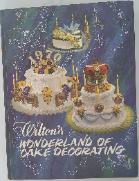 Wilton's  WONDERLAND OF  CAKE DECORATING