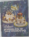 Wilton's  WONDERLAND OF  CAKE DECORATING