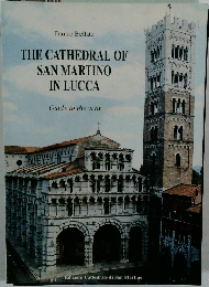 THE CATHEDRAL OF  SAN MARTINO  IN LUCCA