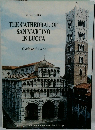 THE CATHEDRAL OF  SAN MARTINO  IN LUCCA