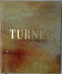 TURNER  Turner from the Fate The Making of a Master