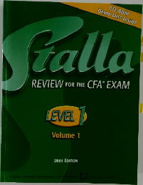 Stalla Review for the CFA Exam - Level 1 - Volume 1 (2003 Edition)