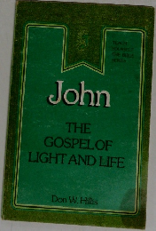 John  THE  GOSPEL OF  LIGHT AND LIFE