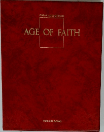 GREAT AGES OF MAN  AGE OF FAITH