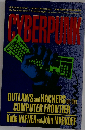Cyberpunk: Outlaws and Hackers on the Computer Frontier
