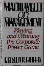Machiavelli on Management: Playing and Winning the Corporate Power Game