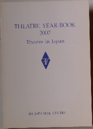 THEATRE YEAR-BOOK 2007 Theatre in Japan