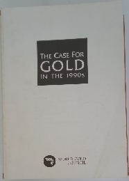 THE CASE FOR  GOLD  IN THE 1990s
