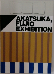 AKATSUKA,  FUJIO  EXHIBITION