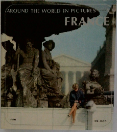 AROUND THE WORLD IN PICTURES  FRANCE