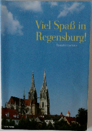 Viel Spas in Regensburg!