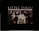 LITTLE TOKYO　ONE HUNDRED YEARS IN PICTURES