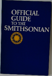 OFFICIAL  GUIDE  TO THE  SMITHSONIAN