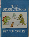 きょうりゅうのたまご  THE  DINOSAUR EGGS